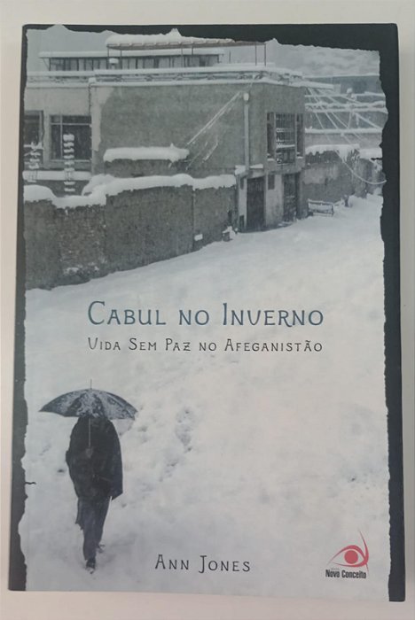 Livro Cabul no Inverno: Vida sem Paz no Afeganistão Autor Jones, Ann (2006) [seminovo]