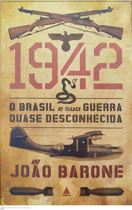 Livro 1942: o Brasil e sua Guerra Quase Desconhecida Autor Barone, João (2013) [seminovo]