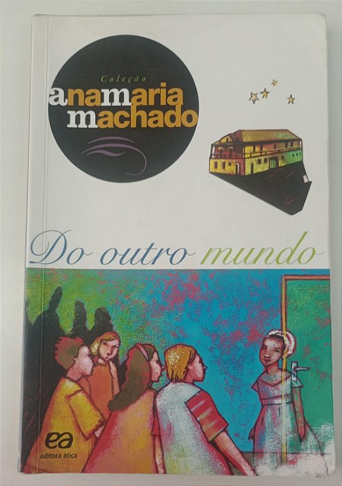 Livro do Outro Mundo Autor Machado, Ana Maria (2016) [usado]