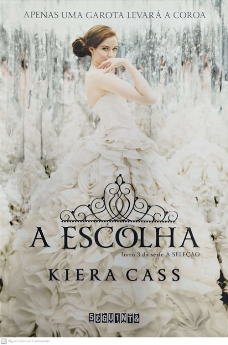 Livro a Escolha - a Seleção 3 Autor Cass, Kiera (2014) [seminovo]