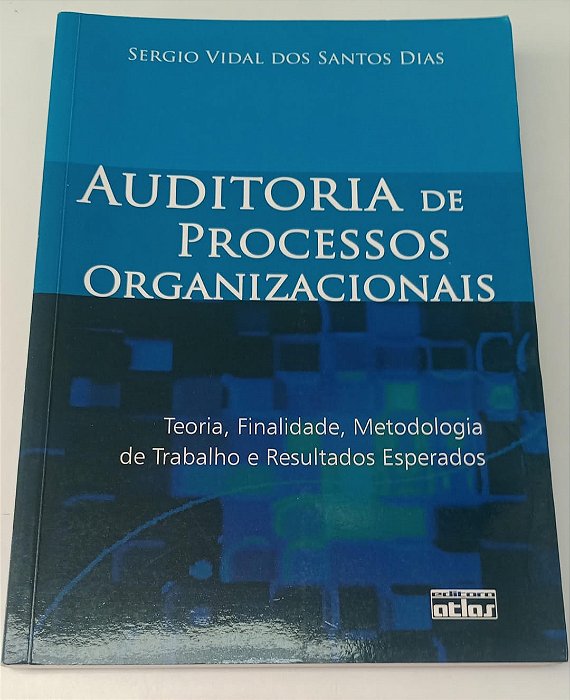 Livro Auditoria de Processos Organizacionais Autor Dias, Sergio Vidal dos Santos (2006) [seminovo]