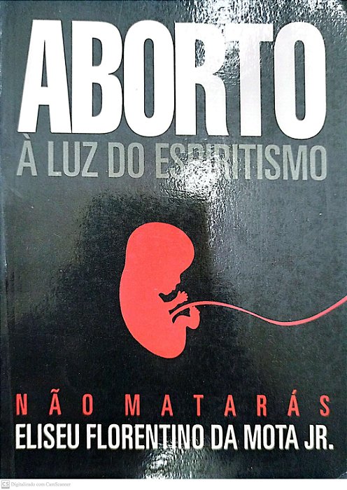 Livro Aborto À Luz do Espiritismo Autor Jr, Eliseu Florentino da Mota (1995) [usado]