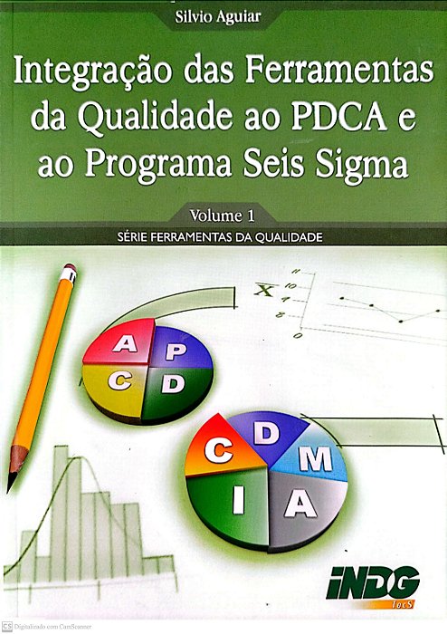 Livro Integração das Ferramentas da Qualidade ao Pdca e ao Programa Seis Sigma - Voilume 1 Autor Aguiar, Silvio (2006) [seminovo]