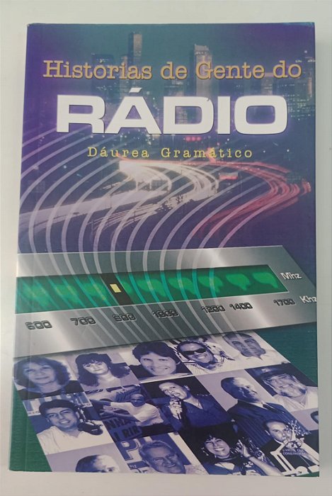 Livro Histórias de Gente do Rádio Autor Gramático, Dáurea (2002) [seminovo]