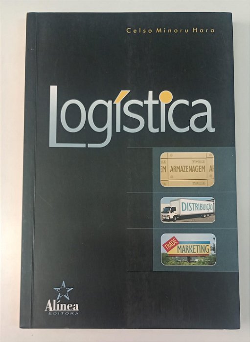 Livro Logística: Administração de Materiais Autor Hara, Celso Minoru (2005) [usado]