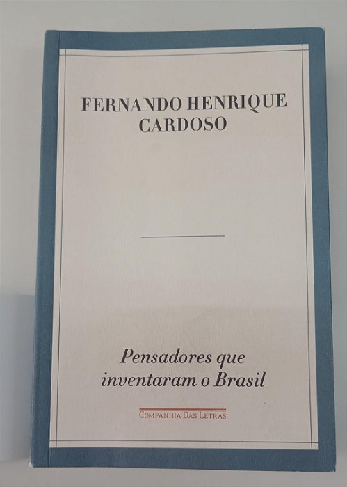 Livro Pensadores que Inventaram o Brasil Autor Cardoso, Fernando Henrique (2013) [seminovo]