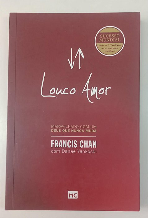 Livro Louco Amor: Maravilhado com um Deus que Nunca Muda Autor Chan, Francis (2009) [seminovo]