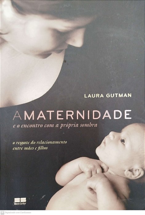 Livro a Maternidade e o Encontro com a Própria Sombra Autor Gutman, Laura (2010) [seminovo]
