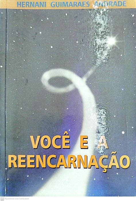 Livro Você e a Reencarnação Autor Andrade, Hernani Guimarães (2002) [seminovo]