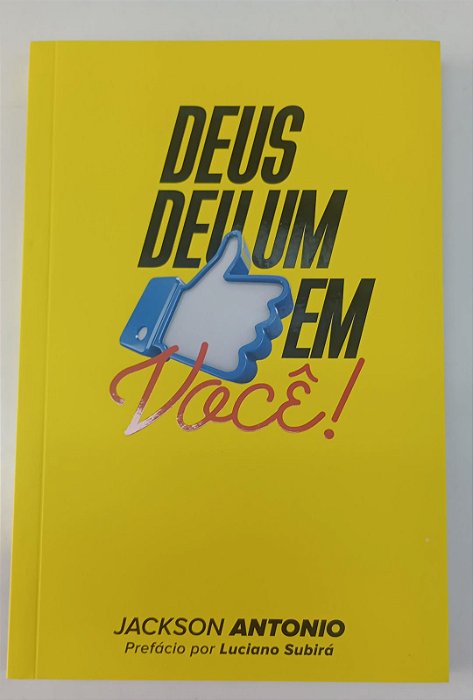 Livro Deus Deu um Curtir em Você ! Autor Antonio, Jackson (2017) [seminovo]