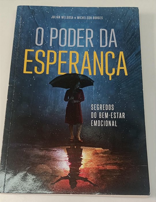Livro o Poder da Esperança: Segredos do Bem-estar Emocional Autor Melgosa, Julian (2017) [usado]
