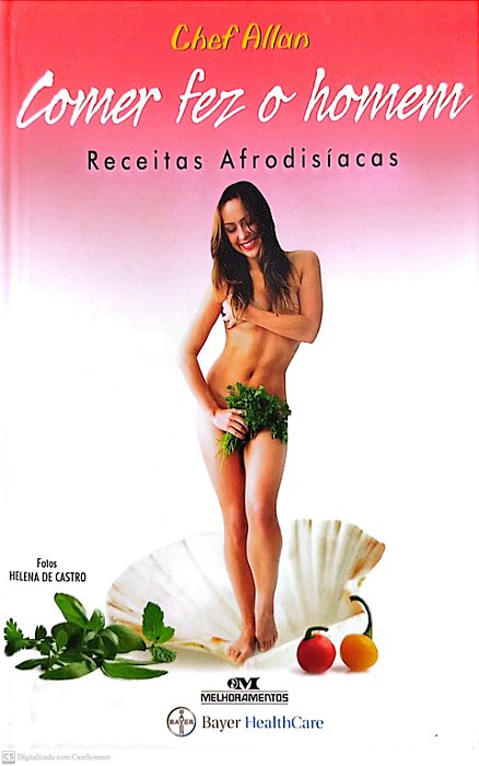 Livro Comer Fez o Homem: Receitas Afrodisíacas Autor Allan, Chef (2006) [seminovo]