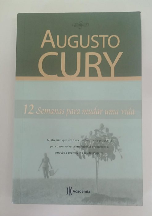 Livro 12 Semanas para Mudar Uma Vida Autor Cury, Augusto (2007) [seminovo]