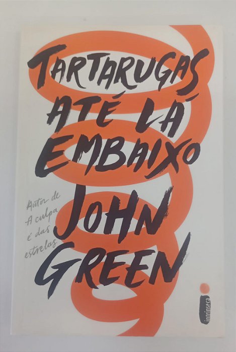 Livro Tartarugas até Lá Embaixo Autor Green, John (2017) [seminovo]