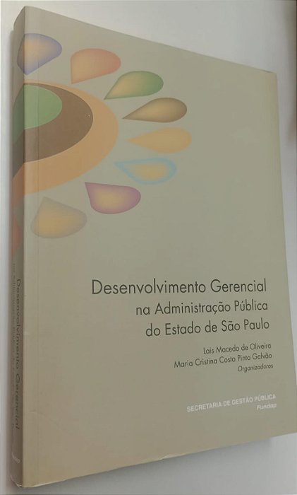 Livro Desenvolvimento Gerencial na Administração Pública do Estado de São Paulo Autor Oliveira [org], Lais Macedo de (2009) [seminovo]