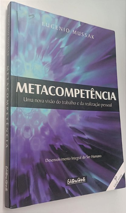 Livro Metacompetência: Uma Nova Visão do Trabalho e da Realização Pessoal Autor Mussak, Eugenio (2003) [usado]