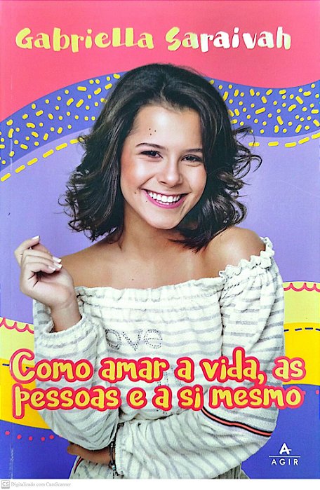 Livro Como Amara a Vida, as Pessoas e a Si Mesmo Autor Saraivah, Gabriella (2019) [seminovo]