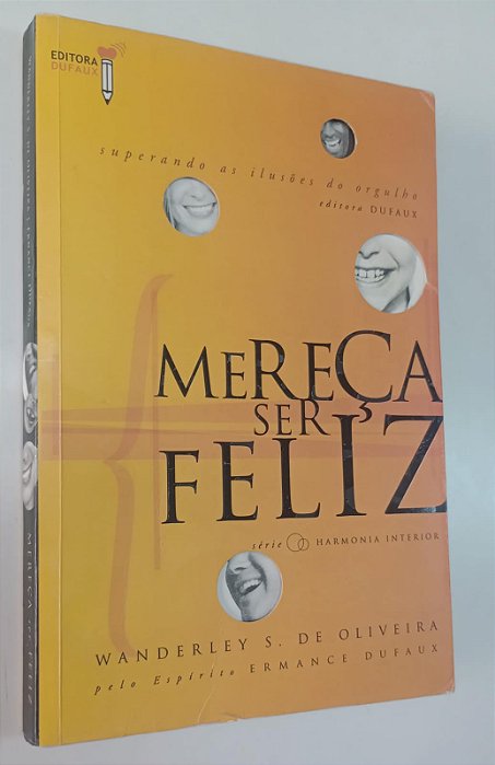 Livro Mereça Ser Feliz Autor Oliveira, Wanderley S. (2011) [usado]