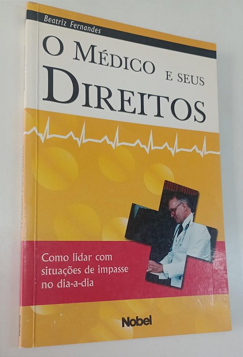 Livro o Médico e seus Direitos Autor Fernandes, Beatriz (2000) [seminovo]