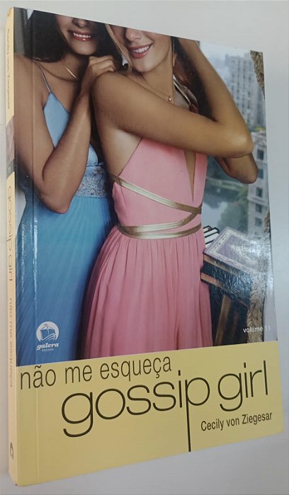 Livro Não Me Esqueça - Gossip Girl 11 Autor Ziegesar, Cecily Von (2008) [seminovo]