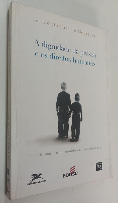 Livro a Dignidade da Pessoa e os Direitos Humanos Autor Moura, Laércio Dias de (2002) [usado]
