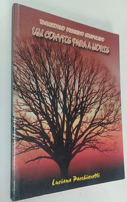 Livro Transtorno Obsessivo Cumpulsivo: um Convite para a Morte Autor Pacchiarotti, Luciana (2002) [seminovo]