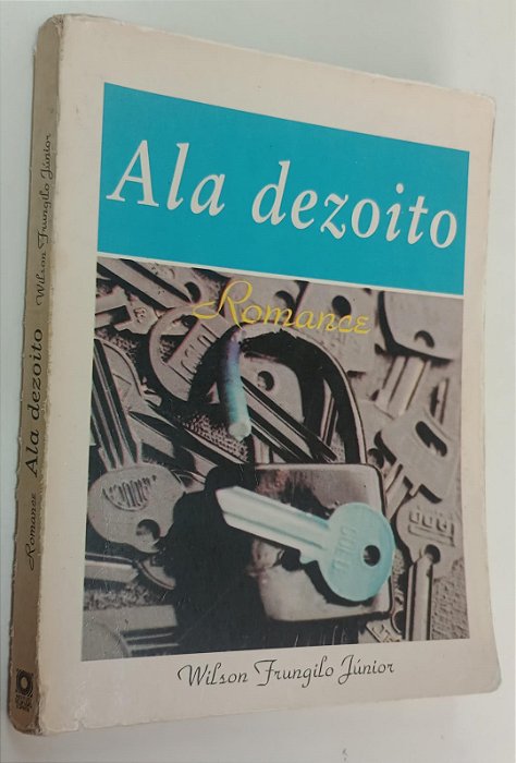 Livro Ala Dezoito Autor Júnior, Wilson Frungilo (1994) [usado]