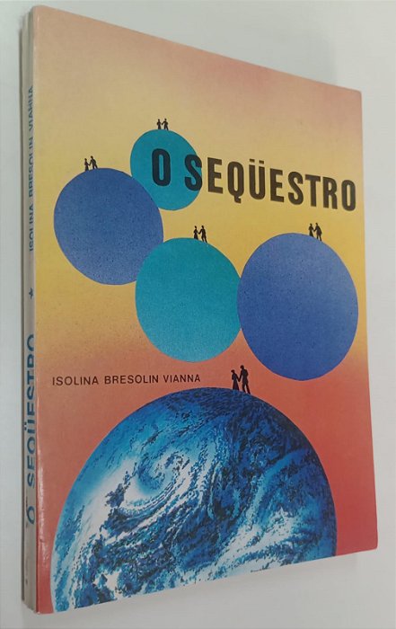Livro o Sequestro Autor Vianna, Isolina Bresolin (1989) [usado]
