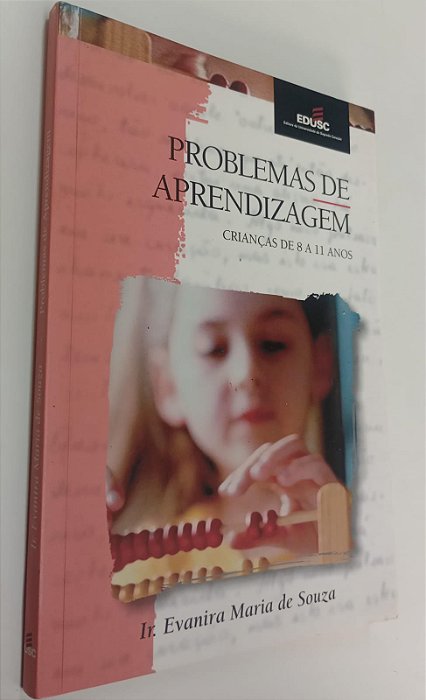 Livro Problemas de Aprendizagem: Crianças de 8 a 11 Anos Autor Souza, Evanira Maria de [seminovo]