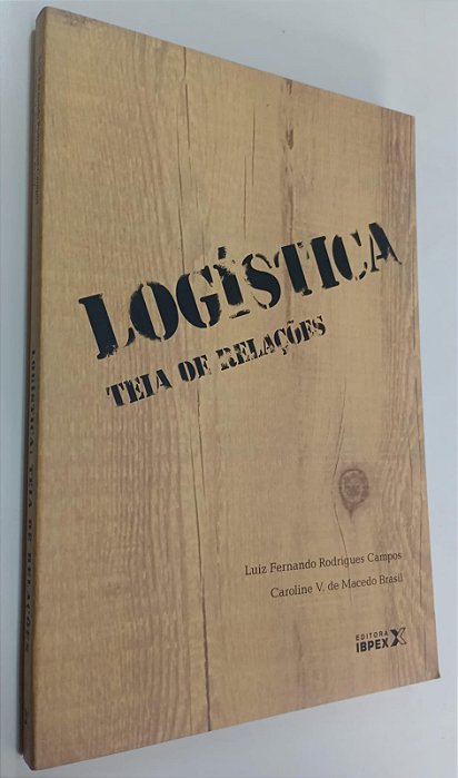 Livro Logística: Teia de Relações Autor Campos, Luiz Fernando Rodrigues (2011) [seminovo]