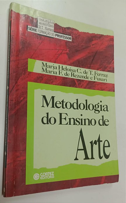 Livro Metodologia do Ensino de Arte Autor Ferraz, Maria Heloísa (1993) [usado]