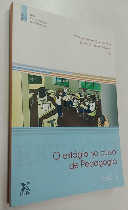 Livro o Estágio no Curso de Pedagogia Vol. 1 Autor Silva [org], Mônica Caetano Vieira da (2010) [usado]