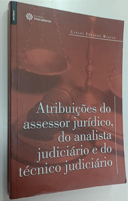 Livro Atribuições do Assessor Jurídico, do Analista Judiciário e do Técnico Judiciário Autor Massad, Carlos Eduardo (2016) [usado]