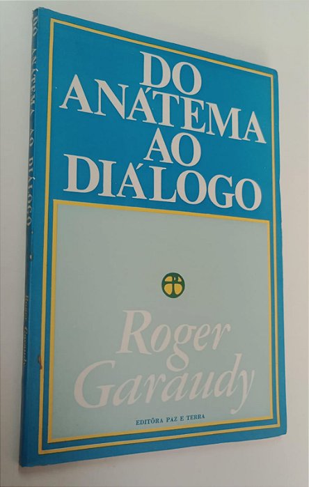Livro do Anátema ao Diálogo Autor Garaudy, Roger (1969) [usado]