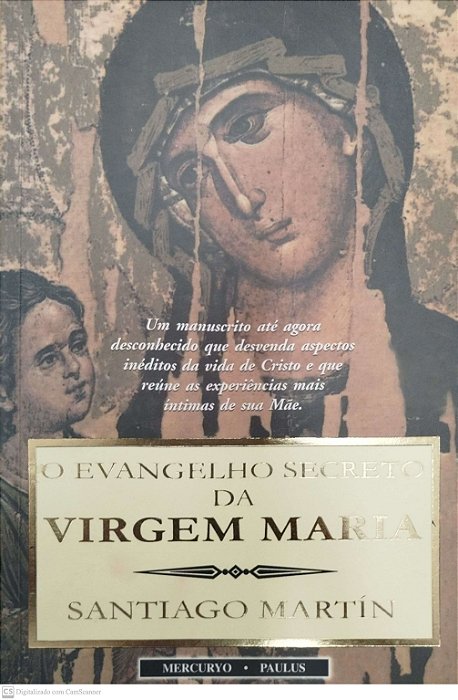 Livro o Evangelho Secreto da Virgem Maria Autor Martin, Santiago (2006) [seminovo]