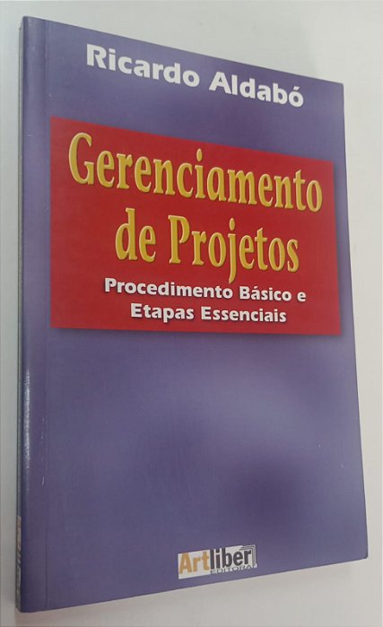 Livro Gerenciamento de Projetos: Procedimento Básico e Etapas Essenciais Autor Aldabó, Ricardo (2001) [seminovo]