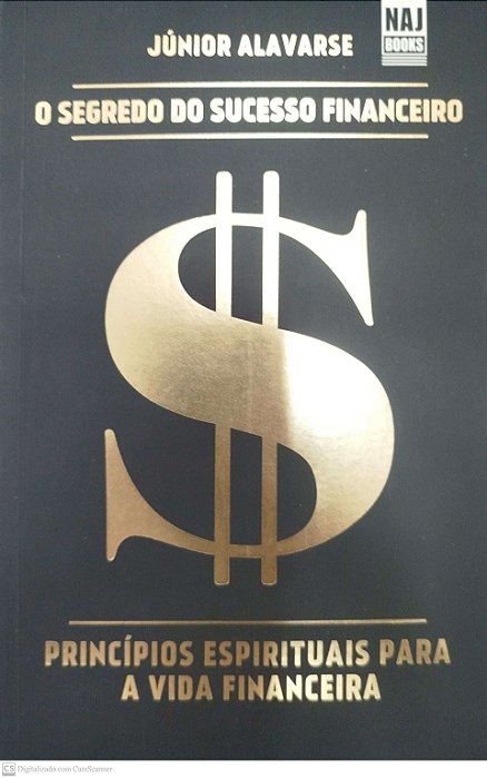 Livro o Segredo do Sucesso Financeiro: Princípios Espirituais para a Vida Financeira Autor Alavarse, Júnior (2019) [seminovo]