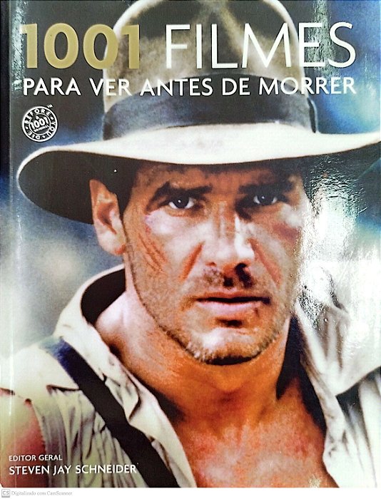 Livro 1001 Filmes para Ver Antes de Morrer Autor Schneider (edit.), Steven Jay (2008) [usado]