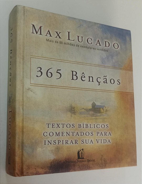 Livro 365 Bençãos: Textos Bíblicos Comentados para Inspirar sua Vida Autor Lucado, Max (2007) [seminovo]