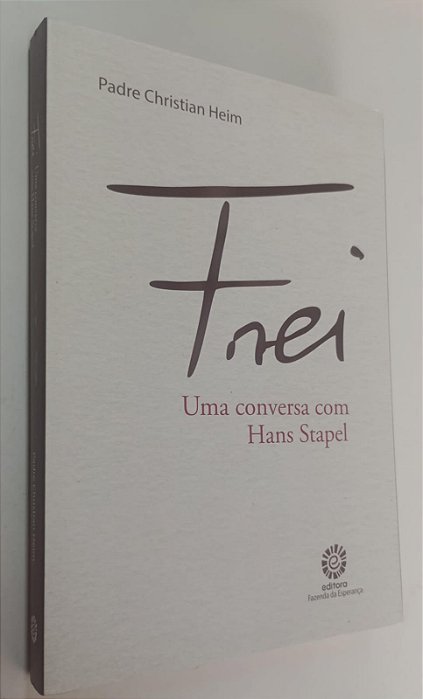 Livro Frei: Uma Conversa com Hans Stapel Autor Heim, Christian (2021) [seminovo]