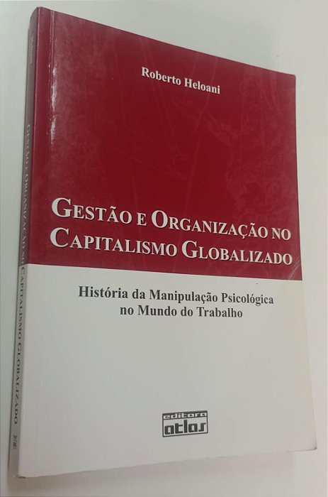 Livro Gestão e Organização no Capitalismo Globalizado Autor Heloani, Roberto (2003) [usado]