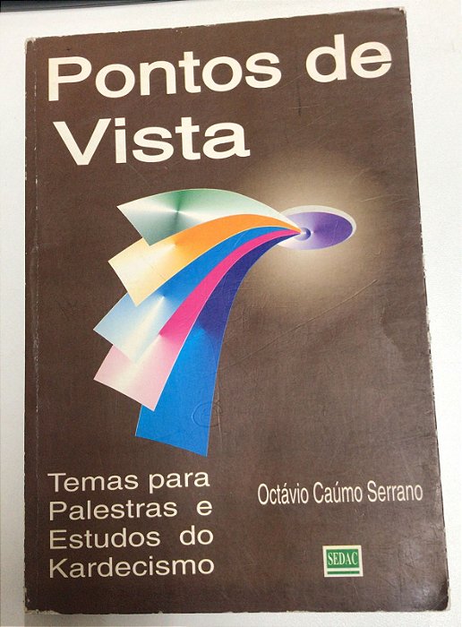 Livro Pontos de Vista : Temas para Palestras e Estudos do Kardecismo Autor Serrano, Octávio Caúmo (1996) [usado]