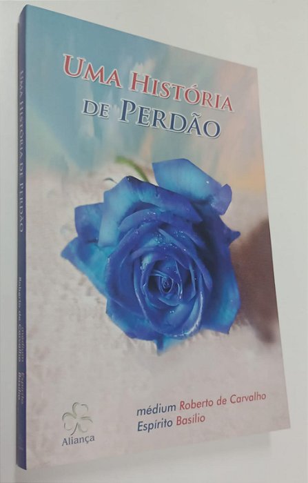 Livro Uma História de Perdão Autor Carvalho, Roberto de (2011) [seminovo]