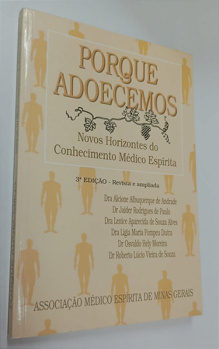 Livro Porque Adoecemos: Novos Horizontes do Conhecimento Médico Espírita Autor Vários (1996) [seminovo]