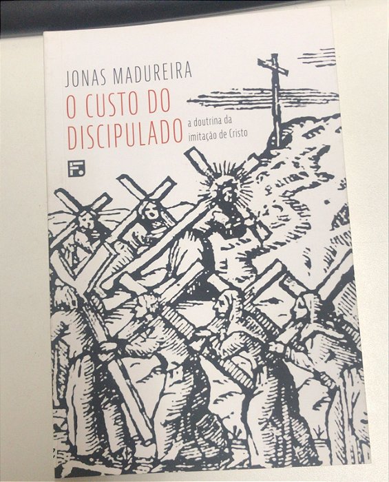 Livro o Custo do Discipulado: a Doutrina da Imitação de Cristo Autor Madureira, Jonas (2019) [usado]