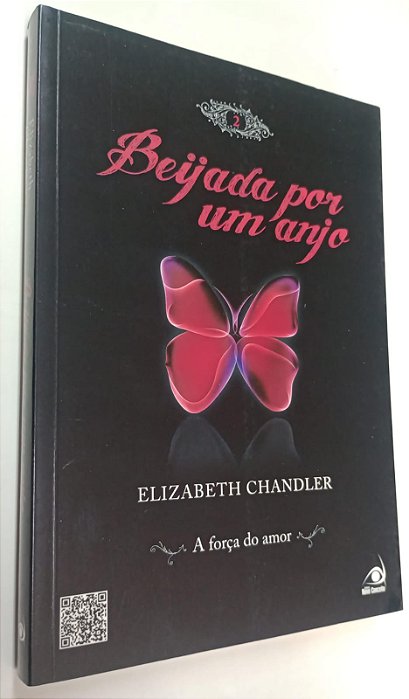 Livro a Força do Amor - Beijada por um Anjo 2 Autor Chandler, Elizabeth (2010) [usado]