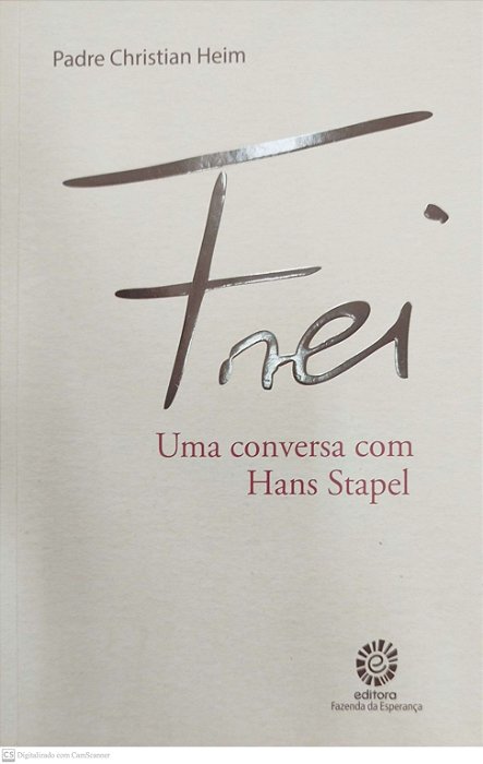 Livro Frei: Uma Conversa Hans Stapel Autor Heim, Padre Christian (2021) [seminovo]