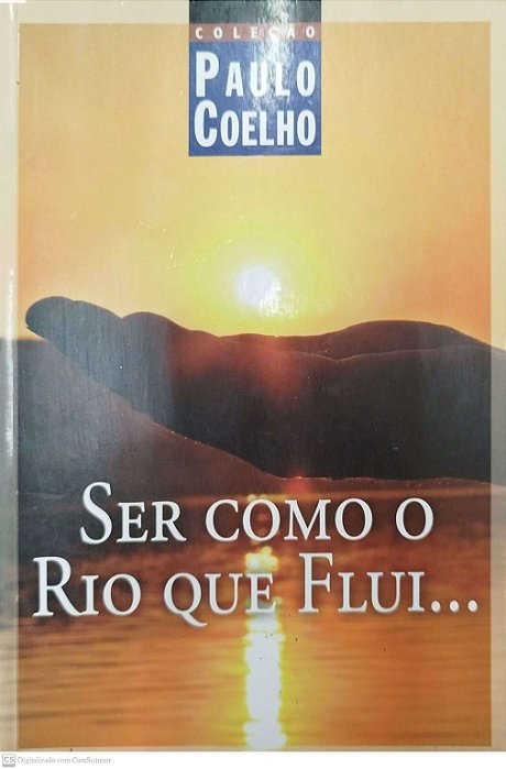 Livro Ser Como o Rio que Flui... Autor Coelho, Paulo [usado]