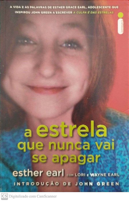 Livro a Estrela que Nunca Vai Se Apagar Autor Earl, Esther (2014) [usado]