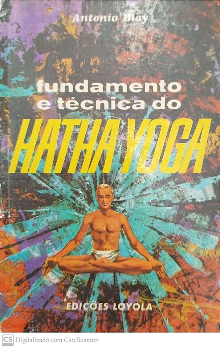Livro Fundamento e Técnica do Hatha Yoga Autor Blay, Antonio (1971) [usado]